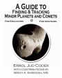 A Guide to Fining an Tracking Comets an Minor Planets