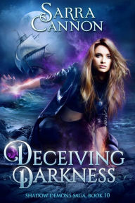 Title: Deceiving Darkness, Author: Sarra Cannon