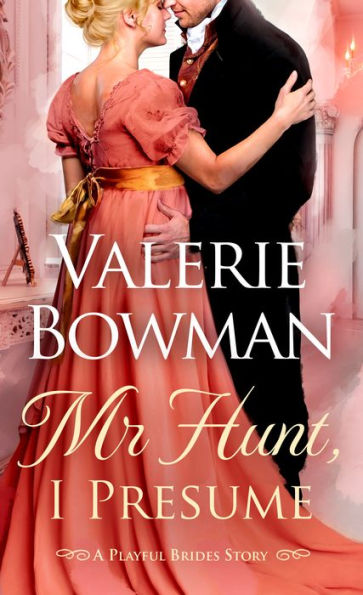 Mr. Hunt, I Presume: A Playful Brides Story