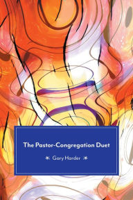 Title: The Pastor-Congregation Duet, Author: Gary Harder