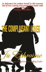 Title: THE COMPLAISANT LOVER, Author: Ju Ephraime