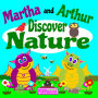 Martha and Arthur Discover Nature