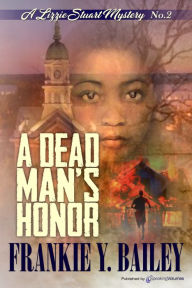 Title: A Dead Man's Honor, Author: Frankie Y. Bailey