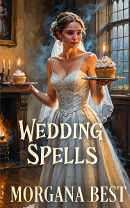 Title: Wedding Spells: Paranormal Cozy Mystery, Author: Morgana Best