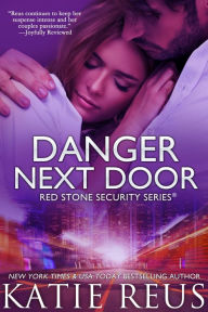 Title: Danger Next Door (Red Stone Security Series #2), Author: Katie Reus