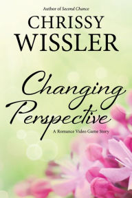 Title: Changing Perspective, Author: Chrissy Wissler