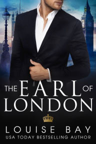 Title: The Earl of London, Author: Louise Bay