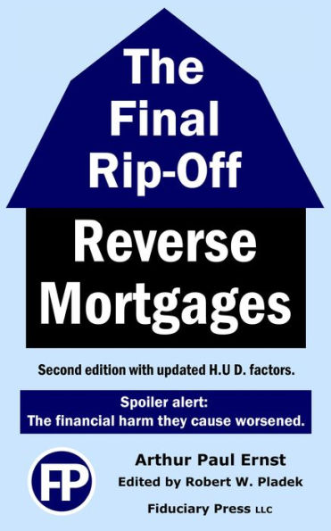 The Final Rip-Off: Reverse Mortgages