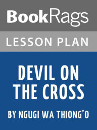Title: Lesson Plan: Devil on the Cross, Author: BookRags