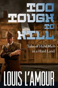 Title: TOO TOUGH TO KILL, Author: Louis L'Amour