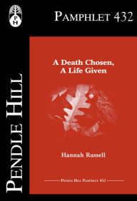 Title: A Death Chosen, A Life Given, Author: Hannah Russell