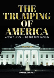 Title: The Trumping of America, Author: Pamela Hines