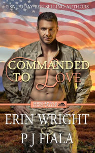Title: Commanded to Love: A Second Chance Military Romance, Author: Erin Wright