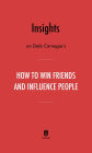 Insights on Dale Carnegie's How to Win Friends and Influence People by Instaread