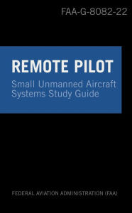 Title: Remote Pilot sUAS Study Guide, Author: Federal Aviation Administration (FAA)