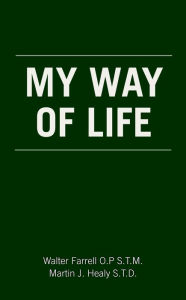Title: My Way of Life, Author: Walter Farrell