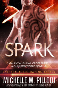 Title: Spark: A Qurilixen World Novella: Intergalactic Dating Agency, Author: Michelle M. Pillow