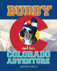 Title: Buddy and His Colorado Adventure, Author: Denise Price