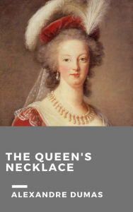 Title: The Queen's Necklace, Author: Alexandre Dumas