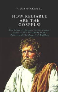 Title: HOW RELIABLE ARE THE GOSPELS?, Author: F. David Farnell