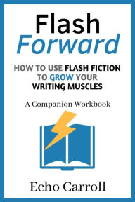 Title: Flash Forward: A Companion Workbook, Author: Echo Carroll