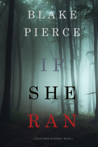 If She Ran (A Kate Wise Mystery, Book 3)