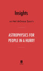 Insights on Neil deGrasse Tyson's Astrophysics for People in a Hurry by Instaread