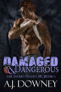 Damaged & Dangerous