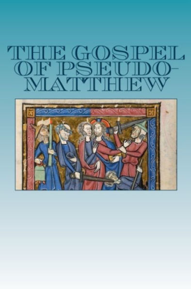 The Gospel of Pseudo-Matthew