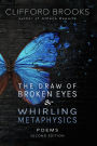 The Draw of Broken Eyes & Whirling Metaphysics