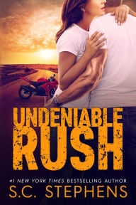 Title: Undeniable Rush, Author: S. C. Stephens