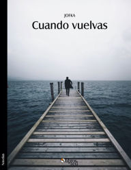 Title: Cuando vuelvas, Author: JOFKA