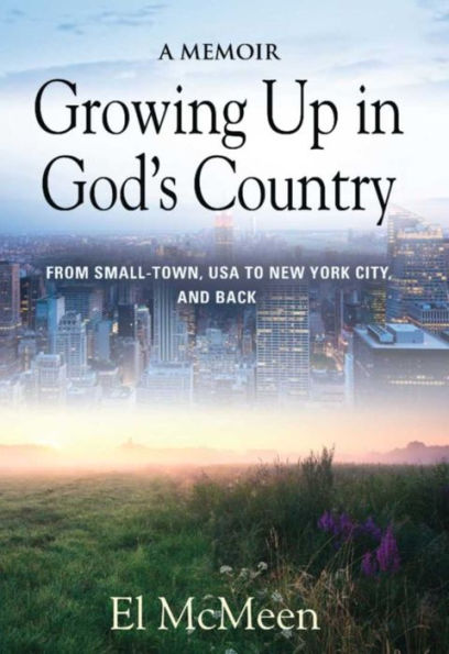 Growing Up in God's Country: A Memoir