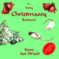 Title: The Very Christmassy Rattuses, Author: Ian Wood