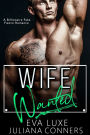 Wife Wanted: A Love Wanted Billionaire Fake Fiance Romance