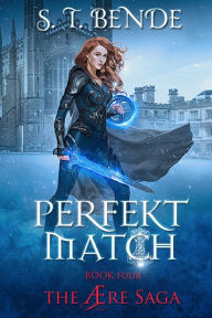 Title: Perfekt Match (Ære Saga Series #4), Author: S. T. Bende