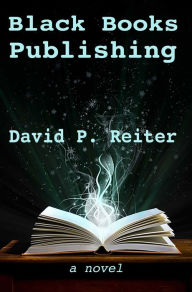 Title: Black Books Publishing, Author: David P Reiter