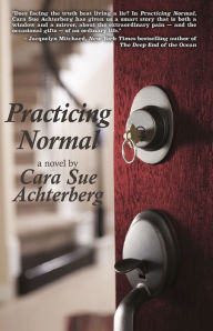 Title: Practicing Normal, Author: Cara Sue Achterberg