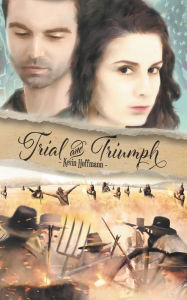 Title: Trial and Triumph, Author: Kevin Hoffmann