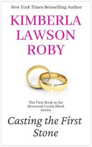 Title: Casting the First Stone, Author: Kimberla Lawson Roby