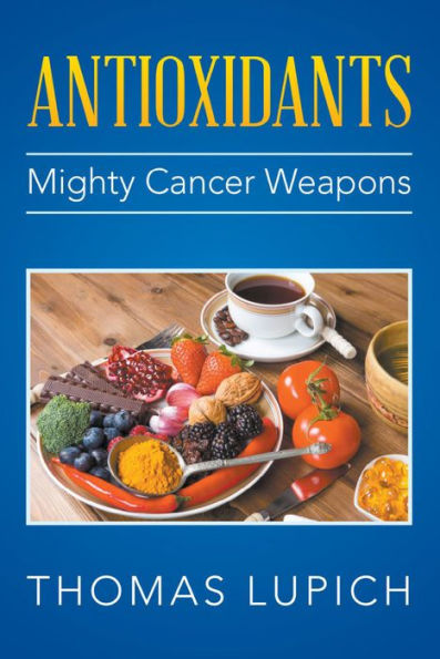 Antioxidants: Mighty Cancer Weapons