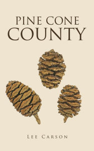 Title: PINE CONE COUNTY, Author: Lee Carson