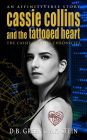 Cassie Collins and the Tattooed Heart