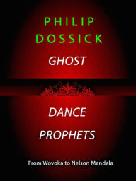 Title: Philip Dossick Ghost Dance Prophets, Author: Philip Dossick
