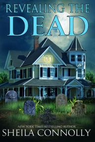 Title: Revealing the Dead, Author: Sheila Connolly