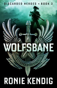 Title: Wolfsbane (Discarded Heroes Series #3), Author: Ronie Kendig
