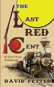 Title: The Last Red Cent, Author: David Fetter