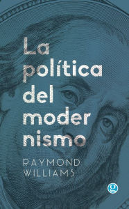 Title: La politica del modernismo, Author: Raymond Williams