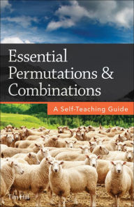 Title: Essential Permutations & Combinations: A Self-Teaching Guide, Author: Tim Hill