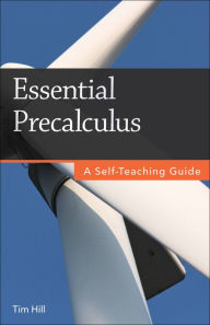 Title: Essential Precalculus: A Self-Teaching Guide, Author: Tim Hill